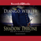 The Shadow Throne: Book Two of the Shadow Campaigns (Unabridged) audio book by Django Wexler