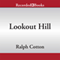 Lookout Hill: Ralph Cotton Western Series, Book 27 (Unabridged) audio book by Ralph Cotton