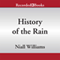 History of the Rain (Unabridged) audio book by Niall Williams