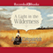 A Light in the Wilderness (Unabridged)