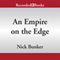 An Empire on the Edge: How Britain Came to Fight America (Unabridged) audio book by Nick Bunker