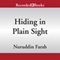 Hiding in Plain Sight: A Novel (Unabridged) audio book by Naruddin Farah