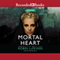 Mortal Heart: His Fair Assassin Trilogy, Book 3 (Unabridged) audio book by Robin LaFevers