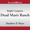 Dead Man's Ranch (Unabridged) audio book by Ralph Compton, Matthew P. Mayo