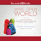 Wide-Open World: How Volunteering Around the Globe Changed One Family's Lives Forever (Unabridged)