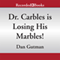 Dr. Carbles Is Losing His Marbles!: My Weird School, Book 19 (Unabridged) audio book by Dan Gutman