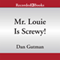 Mr. Louie Is Screwy!: My Weird School, Book 20 (Unabridged)