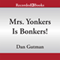 Mrs. Yonkers Is Bonkers!: My Weird School, Book 18 (Unabridged)
