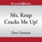 Ms. Krup Cracks Me Up!: My Weird School, Book 21 (Unabridged)