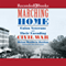 Marching Home: Union Veterans and Their Unending Civil War (Unabridged)