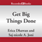 Get Big Things Done: The Power of Connectional Intelligence (Unabridged) audio book by Erica Dhawan, Saj-nicole Joni