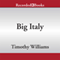 Big Italy: A Commissario Trotti Mystery (Unabridged) audio book by Timothy Williams