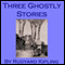 Three Ghostly Stories (Unabridged) audio book by Rudyard Kipling