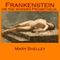 Frankenstein: Or the Modern Prometheus (Unabridged)