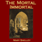 The Mortal Immortal (Unabridged)