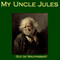 My Uncle Jules (Unabridged) audio book by Guy de Maupassant