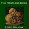 The Restless Dead: From Lord Halifax's Ghost Book (Unabridged) audio book by Lord Halifax