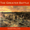 The Greater Battle (Unabridged)