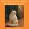 The Young Man Who Stroked Cats (Unabridged) audio book by Morley Roberts