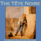 The Tte Noire (Unabridged)