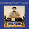 Chinese Fairy Tales (Unabridged)