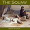 The Squaw (Unabridged)