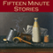 Fifteen Minute Stories: 45 Gigantic Little Tales (Unabridged) audio book by Hector Hugh Munro, A. J. Alan, O. Henry, Edgar Allan Poe, W. W. Jacobs, Guy de Maupassant, Rudyard Kipling
