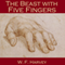 The Beast with Five Fingers (Unabridged) audio book by W. F. Harvey