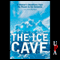 The Ice Cave: A Woman's Adventures from the Mohave to the Antarctic (Unabridged) audio book by Lucy Jane Bledsoe