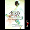 A Child's Work: The Importance of Fantasy Play (Unabridged) audio book by Vivian Gussin Paley