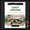 Early Humans (Unabridged) audio book by Thom Holmes