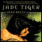 Jade Tiger (Unabridged) audio book by Jenn Reese