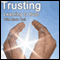 Trusting: Learning to Trust audio book by Linda Hall