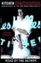 Kitchen Confidential: Adventures in the Culinary Underbelly (Unabridged)