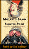 Mozart's Brain and the Fighter Pilot: Unleashing Your Brain's Potential (Unabridged)