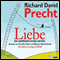 Liebe. Ein unordentliches Gefhl audio book by Richard David Precht
