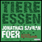 Tiere essen audio book by Jonathan Safran Foer