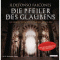 Die Pfeiler des Glaubens audio book by Ildefonso Falcones