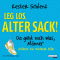 Leg los, alter Sack. Da geht noch was, Mnner audio book by Kester Schlenz