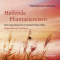 Heilende Phantasiereisen. Mehr Lebensfreude durch die Kraft innerer Bilder audio book by Thomas Niklas Panholzer