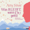 Was bleibt, wenn du gehst audio book by Amy Silver