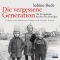 Die vergessene Generation. Die Kriegskinder brechen ihr Schweigen audio book by Sabine Bode