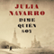 Dime Quin Soy (Unabridged) audio book by Julia Navarro