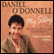 Daniel O'Donnell: My Story (Unabridged)