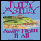 Away from It All (Unabridged) audio book by Judy Astley