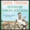 Stand Up Virgin Soldiers: Virgin Soldiers, Book 3 (Unabridged) audio book by Leslie Thomas