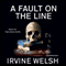 A Fault on the Line: A Short Story from Reheated Cabbage (Unabridged) audio book by Irvine Welsh