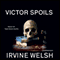 Victor Spoils: A Short Story from Reheated Cabbage (Unabridged) audio book by Irvine Welsh