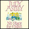 No Place for a Man (Unabridged) audio book by Judy Astley