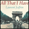 All That I Have (Unabridged) audio book by Laurent Joffrin